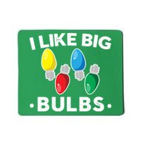 I Like Big Bulbs Funny Christmas Lights Mousepad