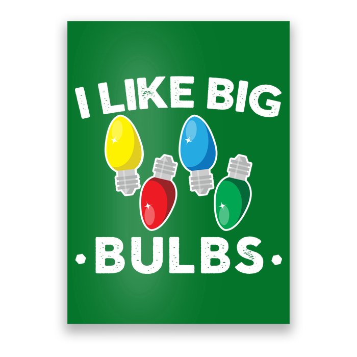 I Like Big Bulbs Funny Christmas Lights Poster