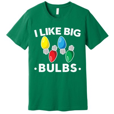 I Like Big Bulbs Funny Christmas Lights Premium T-Shirt