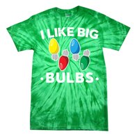 I Like Big Bulbs Funny Christmas Lights Tie-Dye T-Shirt