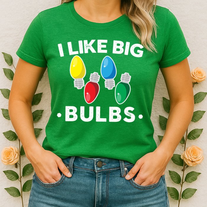 I Like Big Bulbs Funny Christmas Lights Womens T-Shirt