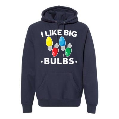 I Like Big Bulbs Funny Christmas Lights Premium Hoodie