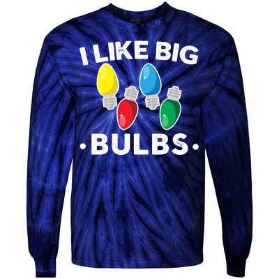 I Like Big Bulbs Funny Christmas Lights Tie-Dye Long Sleeve Shirt