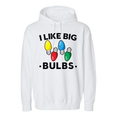 I Like Big Bulbs Funny Christmas Lights Garment-Dyed Fleece Hoodie