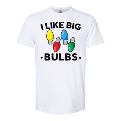 I Like Big Bulbs Funny Christmas Lights Softstyle CVC T-Shirt