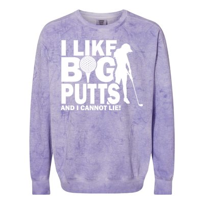 I Like Big Putts And I Cannot Lie Golf Colorblast Crewneck Sweatshirt