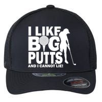 I Like Big Putts And I Cannot Lie Golf Flexfit Unipanel Trucker Cap
