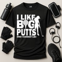 I Like Big Putts And I Cannot Lie Golf Performance Shirt