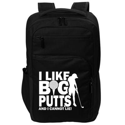 I Like Big Putts And I Cannot Lie Golf Impact Tech Backpack