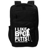 I Like Big Putts And I Cannot Lie Golf Impact Tech Backpack