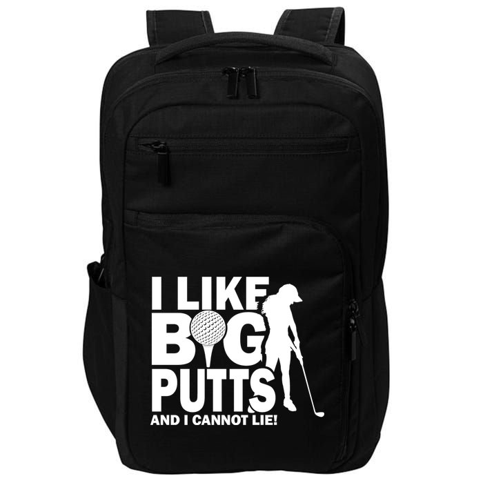 I Like Big Putts And I Cannot Lie Golf Impact Tech Backpack