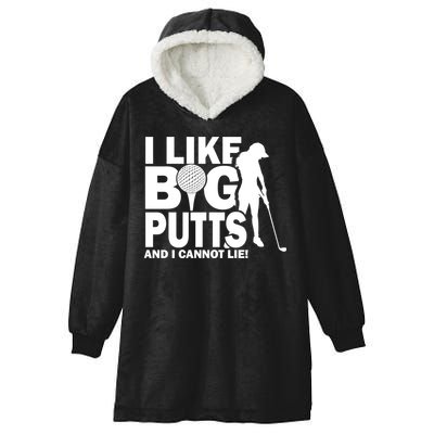 I Like Big Putts And I Cannot Lie Golf Hooded Wearable Blanket
