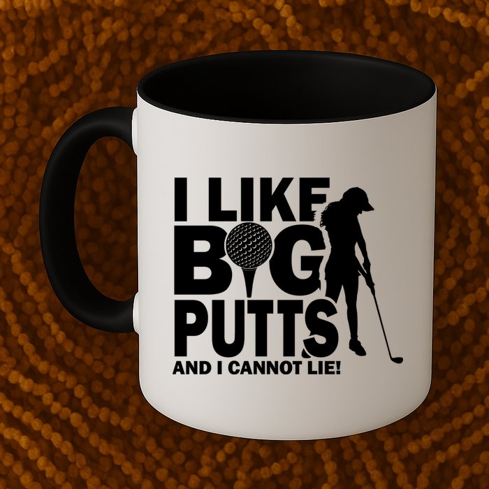 I Like Big Putts And I Cannot Lie Golf Mug