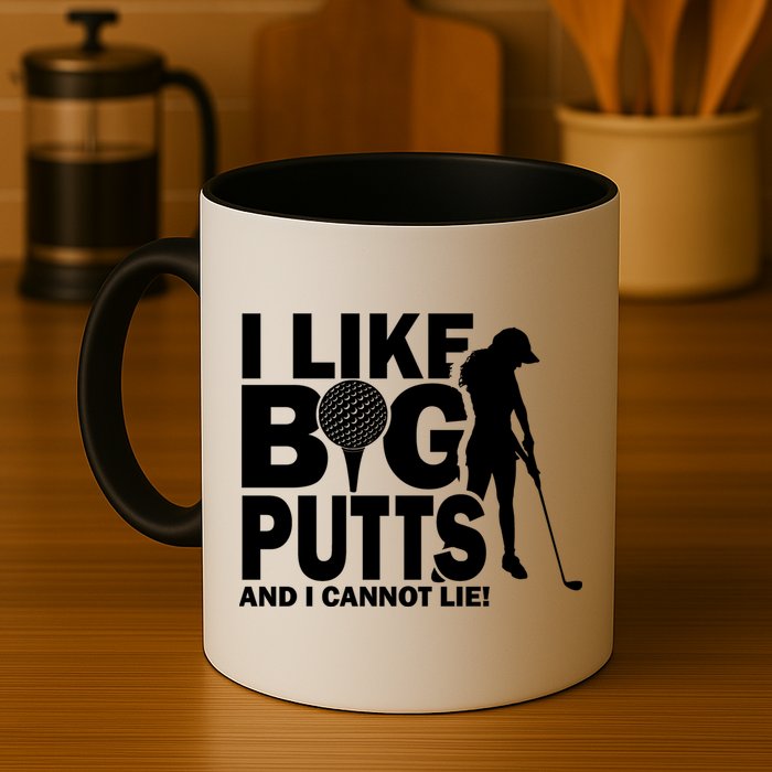 I Like Big Putts And I Cannot Lie Golf Mug