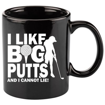 I Like Big Putts And I Cannot Lie Golf 11oz C Handle Ceramic Mug
