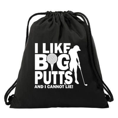 I Like Big Putts And I Cannot Lie Golf Drawstring Bag
