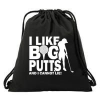 I Like Big Putts And I Cannot Lie Golf Drawstring Bag