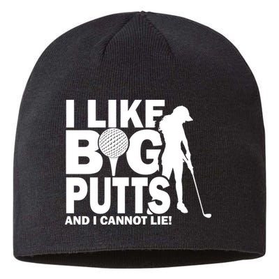 I Like Big Putts And I Cannot Lie Golf Sustainable Beanie