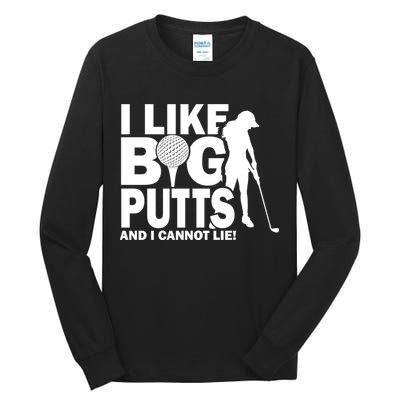I Like Big Putts And I Cannot Lie Golf Tall Long Sleeve T-Shirt