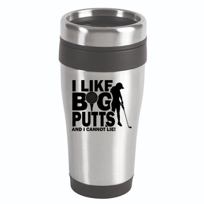 I Like Big Putts And I Cannot Lie Golf 16oz Travel Tumbler