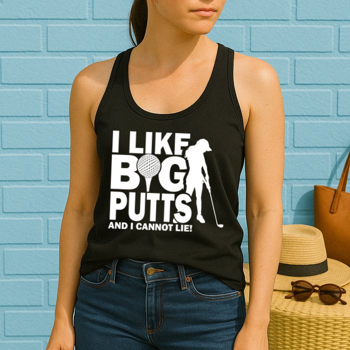 I Like Big Putts And I Cannot Lie Golf Womens Tank Top