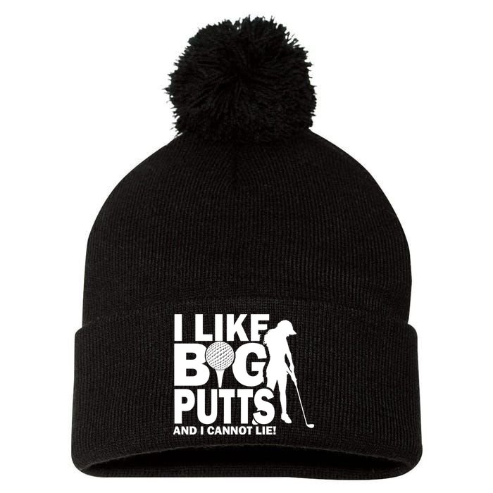 I Like Big Putts And I Cannot Lie Golf Pom Pom 12in Knit Beanie