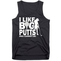 I Like Big Putts And I Cannot Lie Golf Tank Top