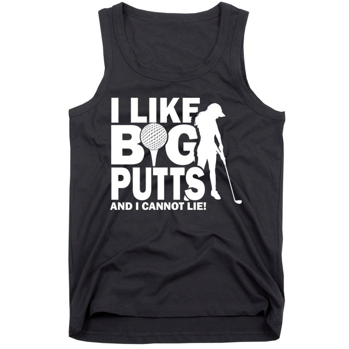 I Like Big Putts And I Cannot Lie Golf Tank Top