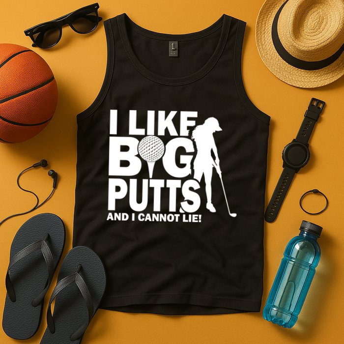 I Like Big Putts And I Cannot Lie Golf Tank Top