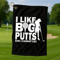 I Like Big Putts And I Cannot Lie Golf Golf Towel