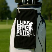 I Like Big Putts And I Cannot Lie Golf Golf Towel