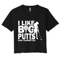 I Like Big Putts And I Cannot Lie Golf Crop Top
