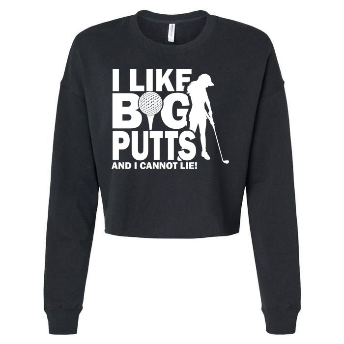 I Like Big Putts And I Cannot Lie Golf Cropped Pullover Crew