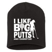 I Like Big Putts And I Cannot Lie Golf Short Acrylic Beanie