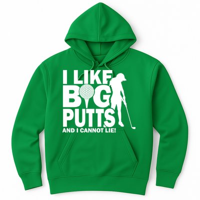 I Like Big Putts And I Cannot Lie Golf Hoodie