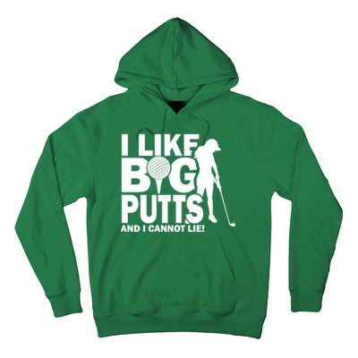 I Like Big Putts And I Cannot Lie Golf Hoodie