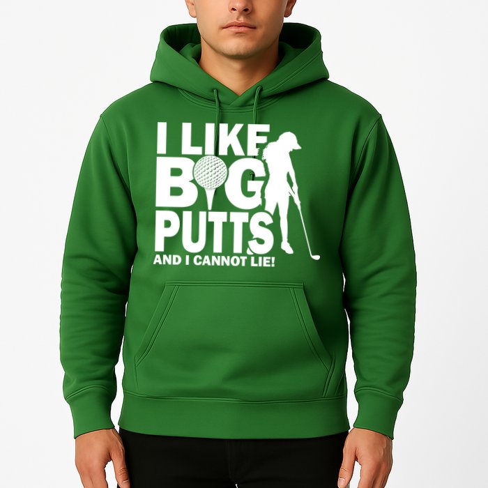 I Like Big Putts And I Cannot Lie Golf Hoodie