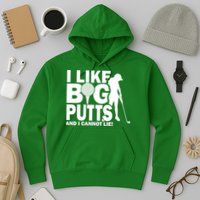 I Like Big Putts And I Cannot Lie Golf Hoodie