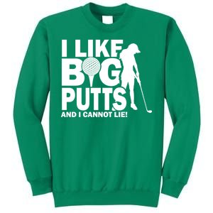 I Like Big Putts And I Cannot Lie Golf Sweatshirt