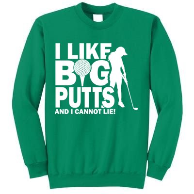 I Like Big Putts And I Cannot Lie Golf Sweatshirt