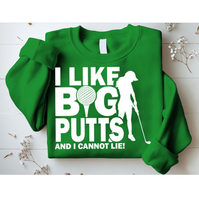 I Like Big Putts And I Cannot Lie Golf Sweatshirt