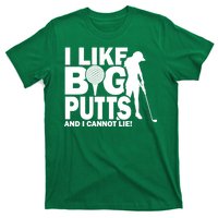 I Like Big Putts And I Cannot Lie Golf T-Shirt