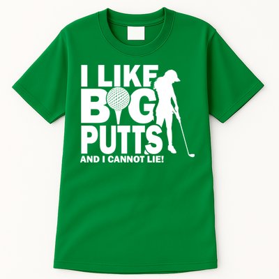 I Like Big Putts And I Cannot Lie Golf Tall T-Shirt