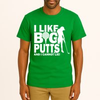 I Like Big Putts And I Cannot Lie Golf Tall T-Shirt