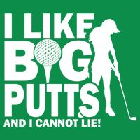 I Like Big Putts And I Cannot Lie Golf Mousepad