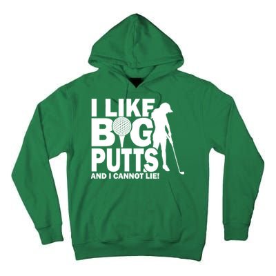 I Like Big Putts And I Cannot Lie Golf Tall Hoodie