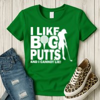 I Like Big Putts And I Cannot Lie Golf Womens T-Shirt