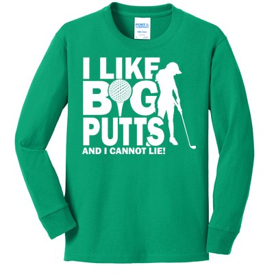 I Like Big Putts And I Cannot Lie Golf Kids Long Sleeve Shirt