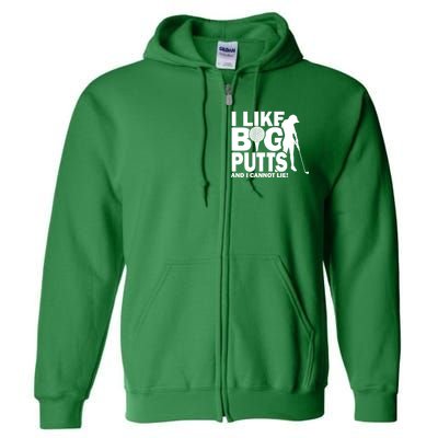 I Like Big Putts And I Cannot Lie Golf Full Zip Hoodie