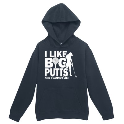 I Like Big Putts And I Cannot Lie Golf Urban Pullover Hoodie